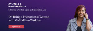 EP 31: On Being a Phenomenal Woman with Civil Miller-Watkins